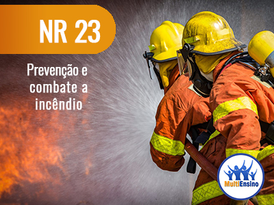 NR 23 Prevenção e combate a incêndio. Veja detalhes: